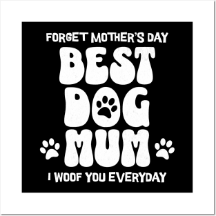 Best Dog Mum for Dog Lovers on Mothers Day I Woof You Mum Posters and Art